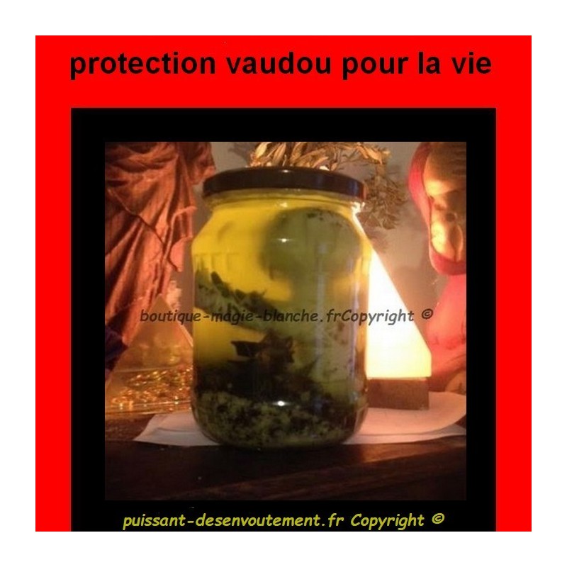 protection vaudou pour toute la vie pour être protégé contre la magie noire les envoûtements et mauvais esprits